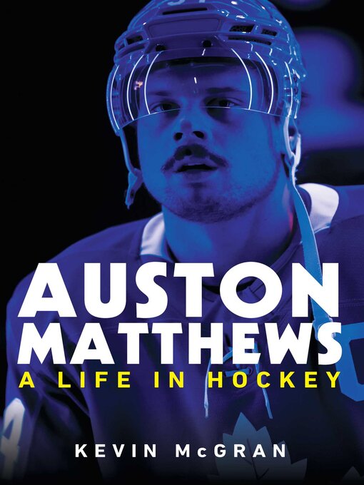 Title details for Auston Matthews by Kevin McGran - Available